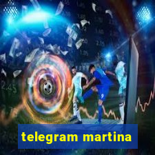 telegram martina